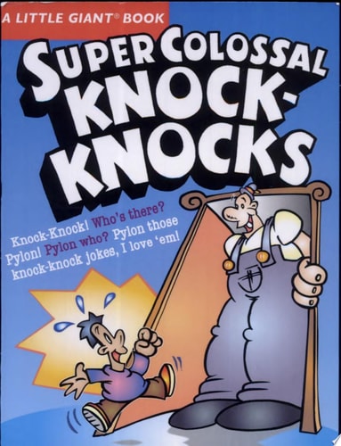 A Little Giant® Book: Super Colossal Knock-Knocks