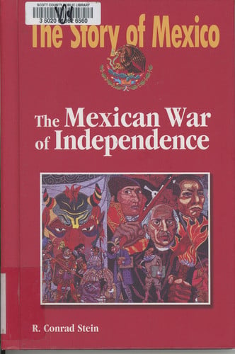 The Mexican War of Independence (The Story of Mexico)