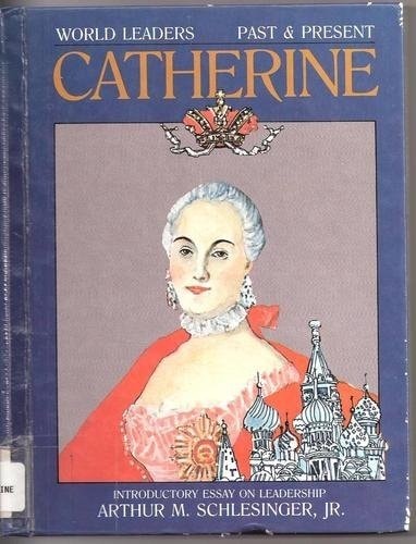 Catherine the Great (World Leaders Past and Present)