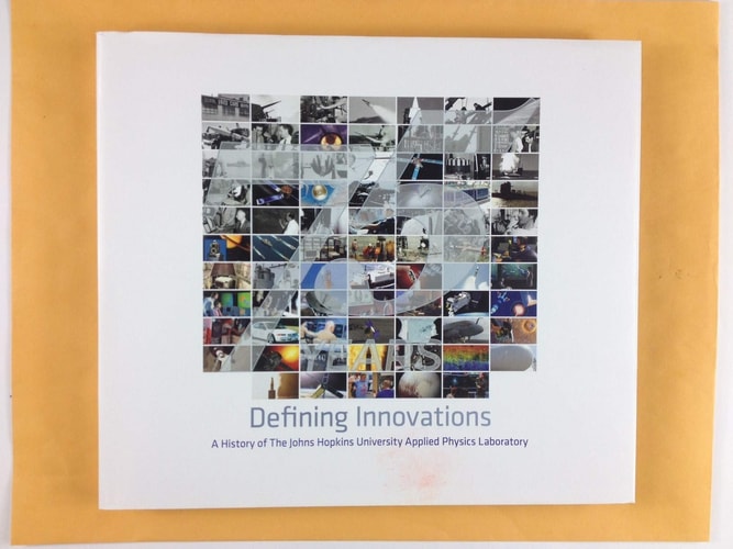 Defining Innovations: A History of The Johns Hopkins University Applied Physics Laboratory