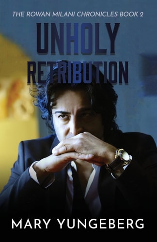 Unholy Retribution (The Rowan Milani Chronicles)
