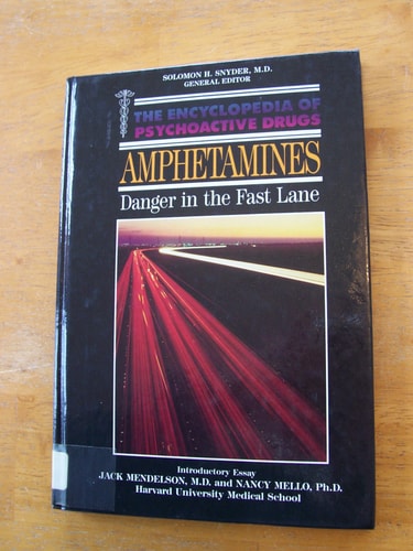 Amphetamines: Danger in the Fast Lane (Encyclopedia of Psychoactive Drugs. Series 1)