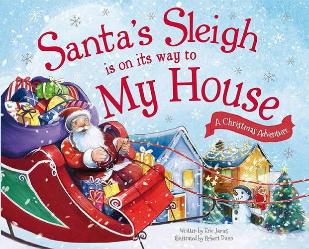 Santa's Sleigh Is on Its Way to My House A Christmas Adventure