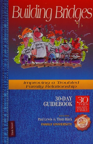Building Bridges: Improving a Troubled Family Relationship (30 Days to a Smart Family Guidebooks)