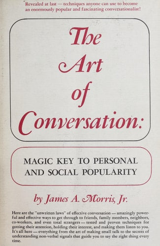 The Art of Conversation: Magic Key to Personal and Social Popularity