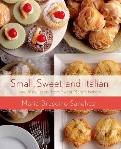 Small, Sweet, and Italian Tiny, Tasty Treats from Sweet Maria's Bakery