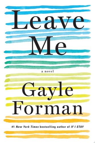 Leave Me: A Novel