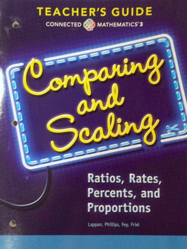 Comparing and Scaling - Ratios Rates Percents and Proportions, Connected Mathematics 3, Teacher's Guide