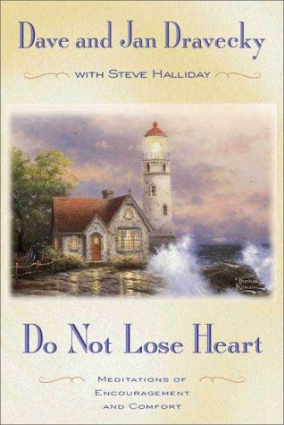 Do Not Lose Heart: Meditations of Encouragement and Comfort
