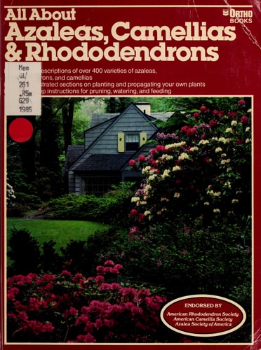 All About Azaleas, Camellias & Rhododendrons