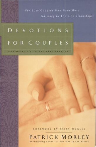 Devotions for Couples- Man in the Mirror Edition: For Busy Couples Who Want More Intimacy in Their Relationships