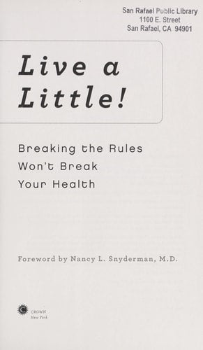 Live a Little!: Breaking the Rules Won't Break Your Health
