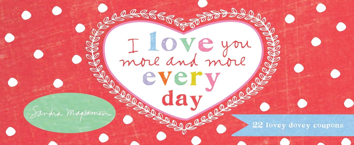 I Love You More and More Every Day: 22 Lovey Dovey Coupons (Wedding, Engagement, Anniversary Gift for Him or Her)
