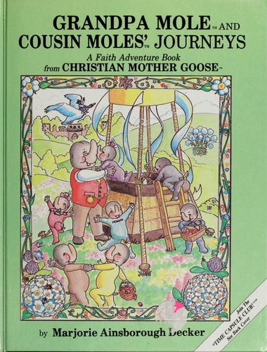 Grandpa Mole and Cousin Moles' Journeys (A Faith Adventure Book from Christian Mother Goose)