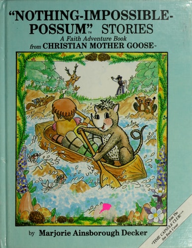 Nothing-Impossible-Possum stories (A Faith adventure book from Christian Mother Goose)
