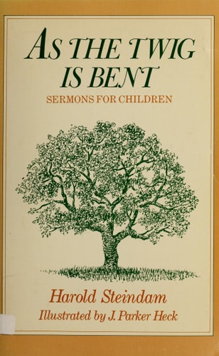 As the Twig Is Bent: Sermons for Children