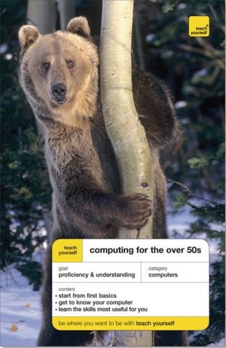 Teach Yourself Computing for the Over 50's (Teach Yourself: General Reference)
