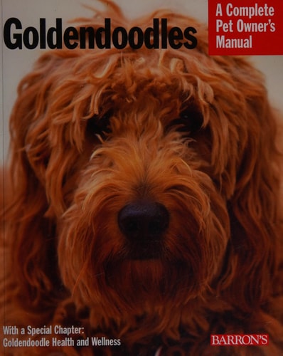 Goldendoodles (Complete Pet Owner's Manual)