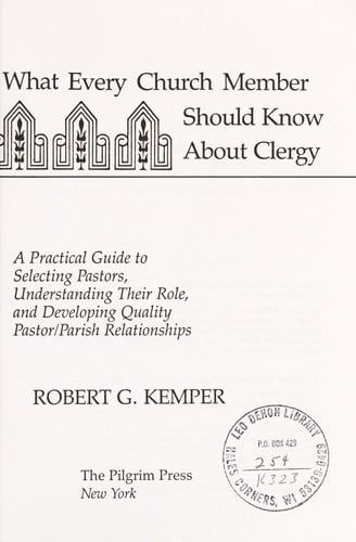 What Every Church Member Should Know About Clergy: A Practical Guide to Selecting Pastors, Understanding Their Role, and Developing Quality Pastorpa