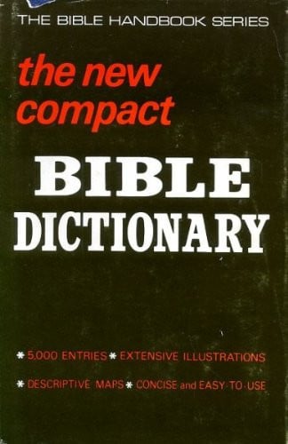 The New Compact Bible Dictionary