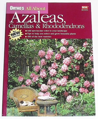 Ortho's All About Azaleas, Camellias, and Rhododendrons (Ortho's All About Gardening)