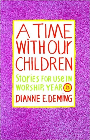 A Time With Our Children: Stories for Use in Worship, Year B