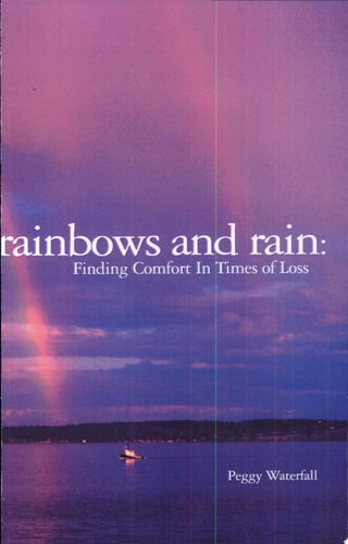 Rainbows and Rain: Finding Comfort In Times of Loss