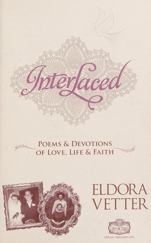 Interlaced: Poems & Devotions of Love, Life & Faith