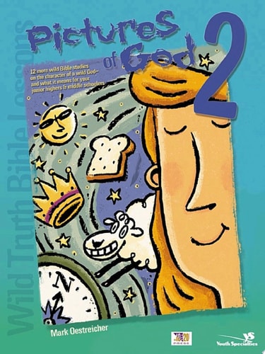 Wild Truth Bible Lessons--Pictures of God 2