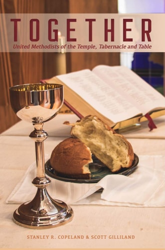 Together: United Methodists of the Temple, Tabernacle, and Table