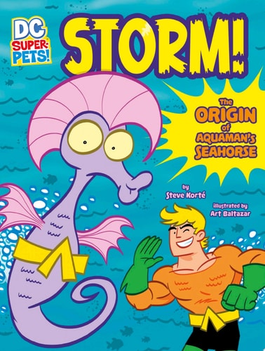 Storm!: The Origin of Aquaman's Seahorse (DC Super-pets Origin Stories)