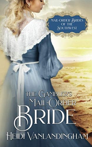 The Gambler's Mail-Order Bride (Mail-Order Brides of the Southwest)