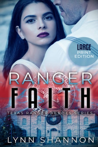 Ranger Faith (Texas Ranger Heroes Large Print)