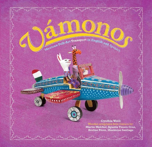 Vámonos/ Let's Go!: Mexican Folk Art Transport in English and Spanish (First Concepts in Mexican Folk Art) (English and Spanish Edition)