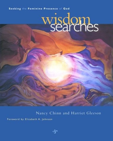 Wisdom Searches: Seeking the Feminine Presence of God