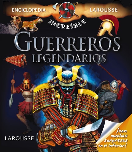 Guerreros Legendarios (Enciclopedia increíble) (Spanish Edition)