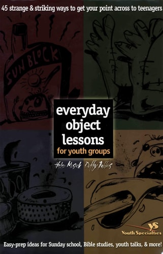 Everyday Object Lessons for Youth Groups