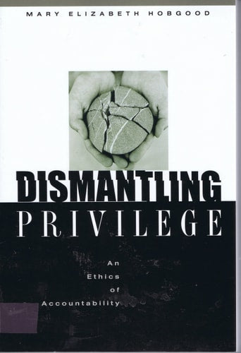 Dismantling Privilege: An Ethics of Accountability