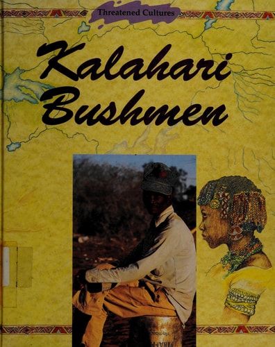 Kalahari Bushmen (Threatened Cultures)