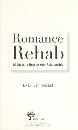 Romance Rehab: 10 Steps to Rescue Your Relationship