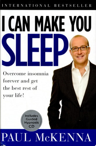 I Can Make You Sleep: Overcome Insomnia Forever and Get the Best Rest of Your Life!  Book and CD