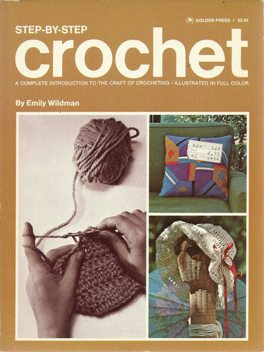 Step-By-Step Crochet: A Complete Introduction to the Craft of Crocheting