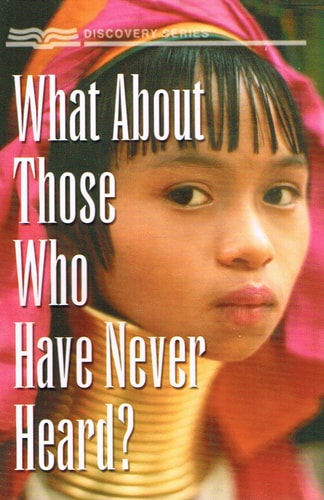 What About Those Who Have Never Heard? - Discovery Series