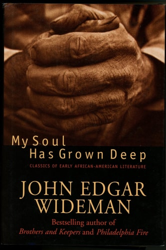 My Soul Has Grown Deep: Classics Of Early African-american Literature