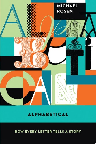 Alphabetical: How Every Letter Tells a Story