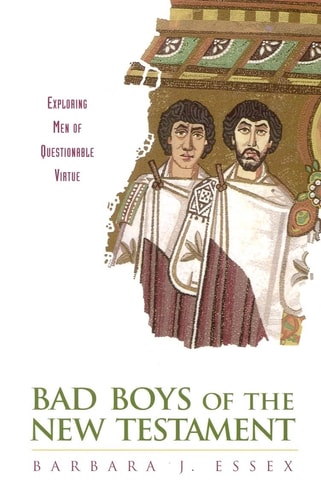 Bad Boys of the New Testament: Exploring Men of Questionable Virtue