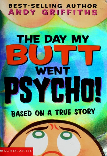 The Day My Butt Went Psycho (Andy Griffiths' Butt)