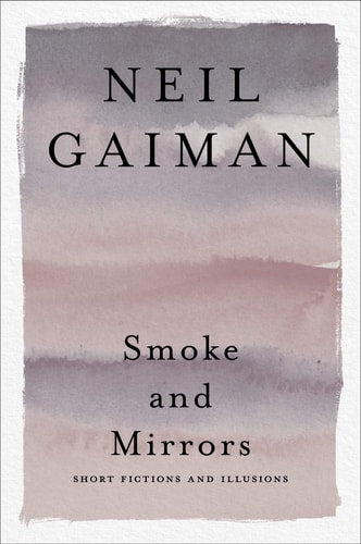 Smoke and Mirrors Short Fictions and Illusions