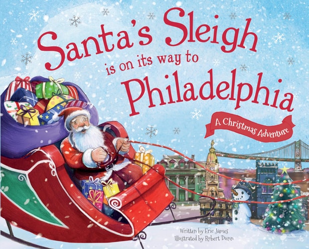 Santa's Sleigh Is on Its Way to Philadelphia: A Christmas Adventure