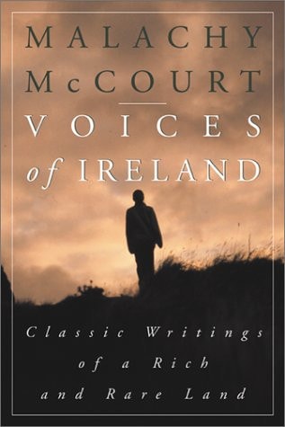 Voices Of Ireland: Classic Writings Of A Rich And Rare Land